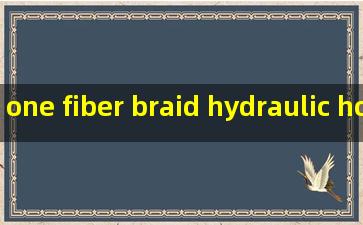 one fiber braid hydraulic hose manufacturers